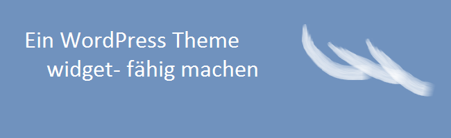 Ein WordPress Theme widget-fähig machen